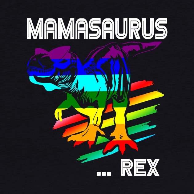 Mamasaurus Rex Womens Gay Pride LGBT Dinosaur Ally T-Shirt by crosszcp2